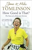 How good is that? : the story of a reluctant heroine