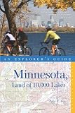 Explorer s Guide Minnesota, Land of 10,000 Lakes (Second Edition) (Explorer s Complete)