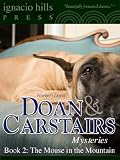 Doan & Carstairs Mysteries, Book Two: The Mouse in the Mountain (The delightful mystery classic!)