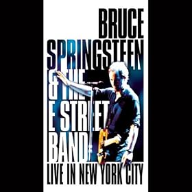 Bruce Springsteen and the E Street Band - Live in New York City by  Bruce Springsteen, Roy Bittan, Max Weinberg, Nils Lofgren, and Clarence Clemons 
