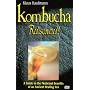 Kombucha Rediscovered!: A Guide to the Medicinal Benefits of an Ancient Healing Tea (Klaus Kaufmann's Fermented Foods Series)