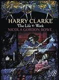 Harry Clarke: The Life & Work