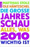 Die gro�e Jahresschau: Alles, was 2010 wichtig ist