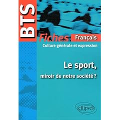 Le Sport Miroir de Notre Soci�t� Bts Fran�ais-Culture G�n�rale & Expression le Programme en Fiches