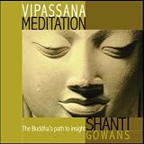 Shanti Gowans Vipassana Meditation