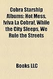 Cobra Starship Albums: Hot Mess, Viva La Cobra!, While the City Sleeps, We Rule the Streets-