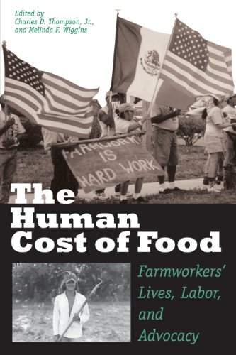 The Human Cost of Food: Farmworkers' Lives, Labor, and Advocacy