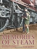 Memories of steam : reliving the golden age of Britain's railways