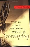 How to Adapt Anything into a Screenplay