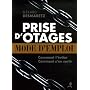 Prise d'otages : mode d'emploi : Comment la pr�ven&hellip de G�rard Desmaretz