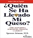 Quien se ha llevado mi queso?/ Who Moved my Cheese?: Como adaptarnos a un mundo en constante cambio