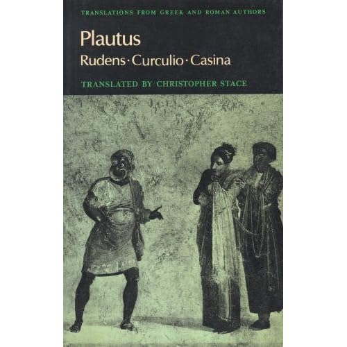 Plautus: Rudens, Curculio, Casina (Translations from Greek and Roman Authors)