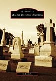 Mount Calvary Cemetery (Images of America: Ohio)
