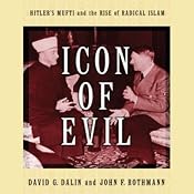 Icon of Evil: Hitler's Mufti and the Rise of Radical Islam | [David G. Dalin, John F. Rothmann]