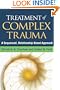 Treatment of Complex Trauma: A Sequenced, Relationship-Based Approach
