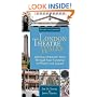 London Theatre Walks  and Expanded Edition: Thirteen Dramatic Tours Through Four Centuries of History and Legend