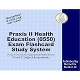 Praxis II Health Education (0550) Exam Flashcard Study System: Praxis II Test Practice Questions & Review for the Praxis II: Subject Assessments