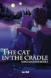The Cat in the Cradle (Loka Legends)
