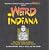 Weird Indiana: Your Travel Guide to Indiana's Local Legends and Best Kept Secrets