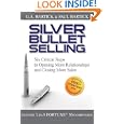 Silver Bullet Selling: Six Critical Steps to Opening More Relationships and Closing More Sales'
