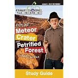 Awesome Science: Explore Meteor Crater and Petrified Forest with Noah Justice Study Guide