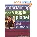 Entertaining for a Veggie Planet: 250 Down-to-Earth Recipes