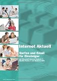 Produkt-Bild: Internet Aktuell - Surfen und Email f&uuml;r Einsteiger: mit Mircrosoft Internet Explorer7, Mozilla Firefox 3 und Windows Mail