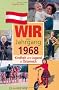 Wir vom Jahrgang 1968 - Kindheit und Jugend in �sterreich