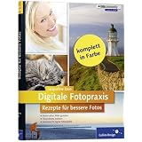 Digitale Fotopraxis. Rezepte f�r bessere Fotos - Einfach besser fotografierenvon "Jacqueline Esen"