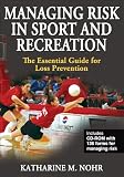 Managing Risk in Sport and Recreation: The Essential Guide for Loss Prevention (Book & CD-ROM)