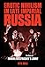 Erotic Nihilism in Late Imperial Russia: The Case of Mikhail Artsybashev's Sanin