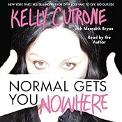 Normal Gets You Nowhere | [Kelly Cutrone]