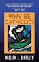 Why Be Catholic?