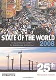 State of the World 2008: Ideas and Opportunities for Sustainable Economies