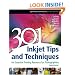 301 Inkjet Tips and Techniques: An Essential Printing Resource for Photographers (Digital Process and Print)