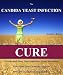 The Candida Yeast Infection Cure: Quick and Easy Y