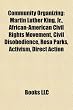 Community organizing: Martin Luther King, Jr., African-American Civil Rights Movement, Civil disobedience, Rosa Parks, Activism, Direct action