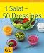 Bücher : 1 Salat - 50 Dressings: Limitierte Treueausgabe (GU Sonderleistung Kochen)