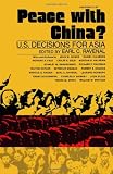 Peace with China?: U.S. Decisions for Asia