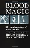 Blood Magic: The Anthropology of Menstruation