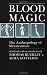 Blood Magic: The Anthropology of Menstruation