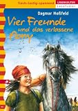 Vier Freunde und das verlassene Pony - Dagmar Ho&szlig;feld