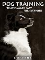 Dog Training That Is Made Easy For Everyone
