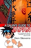 A Gaijins Guide to Japan: An alternative look at Japanese life, history and culture