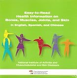 Easy-to-Read Health Information on Bones, Muscles, Joints, and Skin in English, Spanish, and Chinese