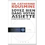 Soyez bien dans votre assiette : Jusqu'� 80 ans et&hellip de Catherine Kousmine