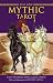 The New Mythic Tarot Pack