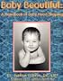 Baby beautiful: A handbook of baby head shaping