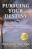 Pursuing Your Destiny: How to Overcome Adversity and Achieve Your Dreams