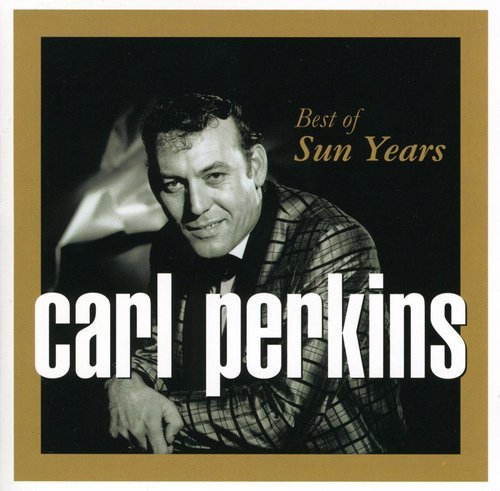 Carl Perkins - Best Of The Sun Years - Zortam Music